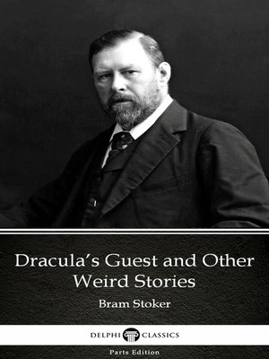 cover image of Dracula's Guest and Other Weird Stories by Bram Stoker--Delphi Classics (Illustrated)